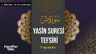 Yasin Suresi Tefsiri 2. Bölüm 13-19 Ayetler Arif Özkan Tefsir Dersleri