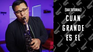 CUAN GRANDE ES EL |  | NOTA POR NOTA | SAX ALTO (Tutorial) chords