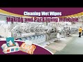 Cleaning wet wipes making and packaging machine