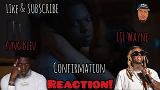 Yung Bleu & Weezy F Baby: Confirmation (Remix) - This Track Just Caught Feelings! REACTION!