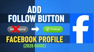 How to Add Follow Button on Facebook Profile (2026 Guide)