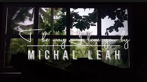 The way I love you by Michal Leah Tiktok song I don't love anyone the way I love you...cover