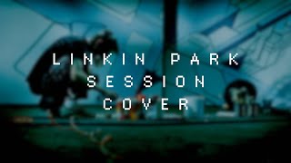 Linkin Park - Session (Cover)