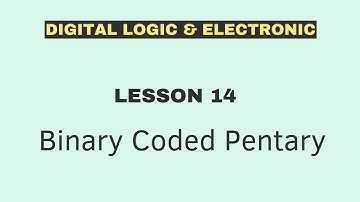 Binary Coded Pentary (BCP) | Digital Logic and Electronics | [ Lesson 14 ]