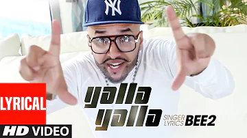 YALLA YALLA - BEE2, TAJE (Lyrical Song) New Punjabi Song