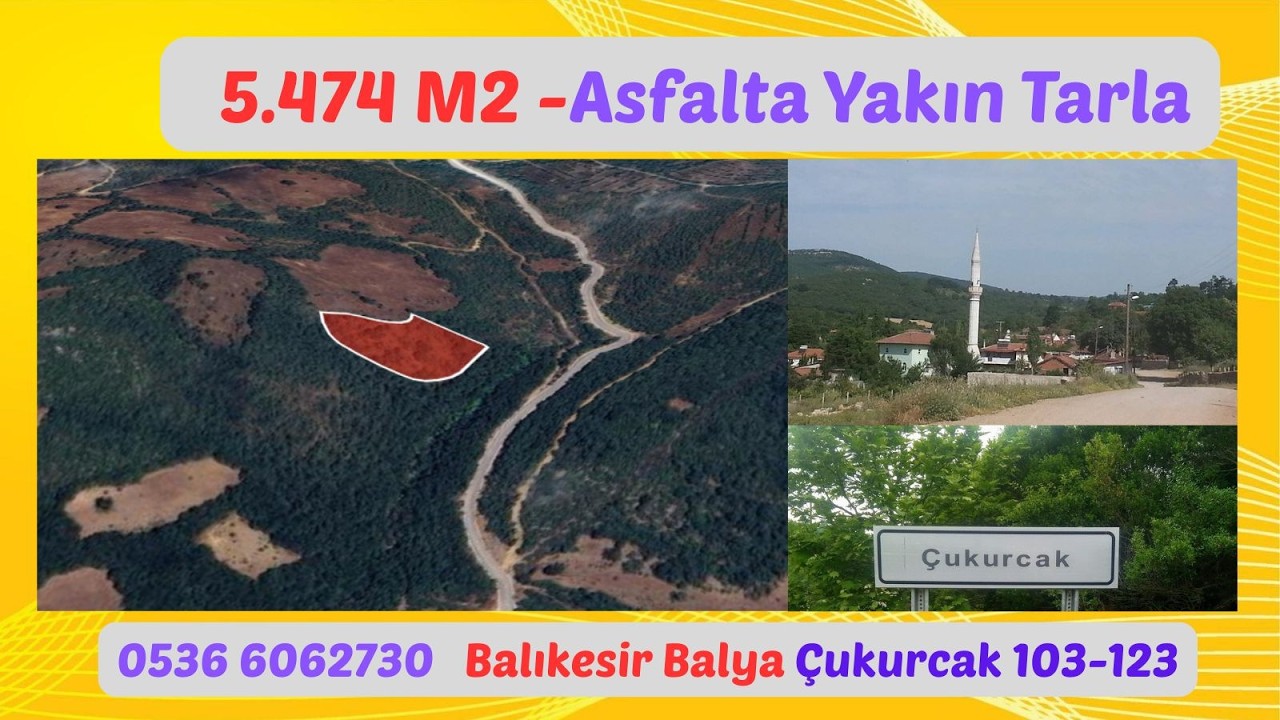 Keşif Arazi 5.474 M2 Satılık Tarla. Balıkesir Balya Çukurcak 103 ada 123 parsel 275.000