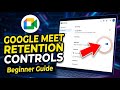 How to enable Google Meet recording retention controls - Beginner Guide