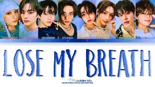 Lose My Breath -Stray kids((스트레이 키즈) [Han/Rom/Eng]