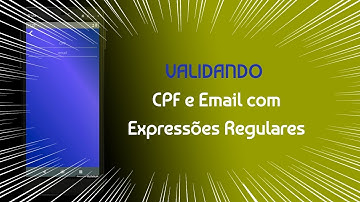 VALIDANDO CPF e Email usando expressoes regulares