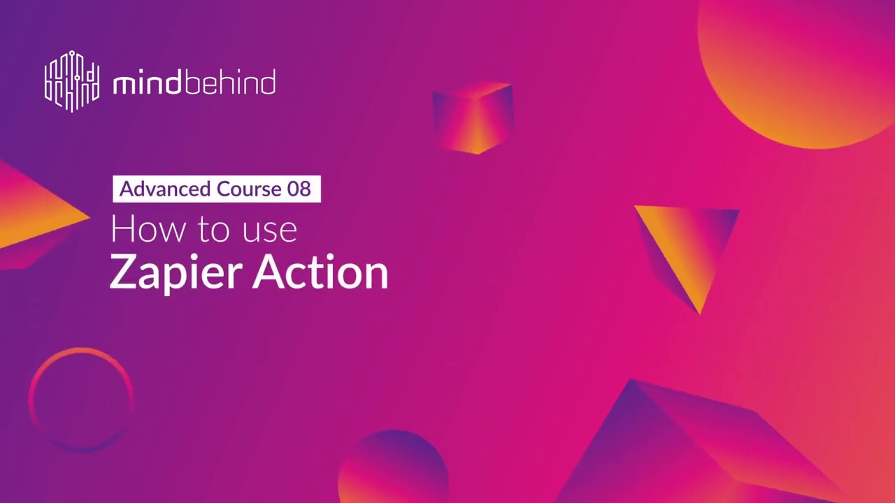 Advanced Course 08 How to use Zapier Action - YouTube