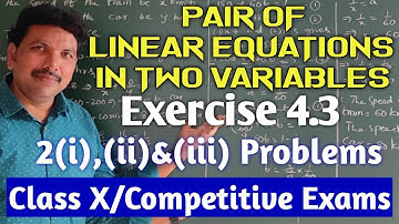 CLASS X/PAIR OF LINEAR EQUATIONS IN TWO VARIABLES/EXERCISE 4.3- 2(i),(ii)&(iii) Problems