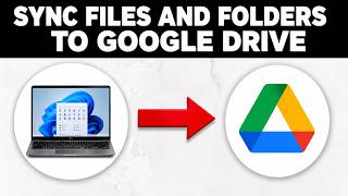How To Sync Files and Folders to Google Drive
