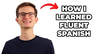 How I Learned Fluent Spanish In 1 Year