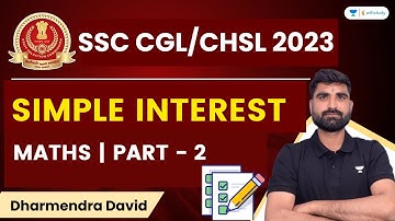 Simple Interest | Maths | Part - 2 | SSC CGL and CHSL Exams | Dharmendra David