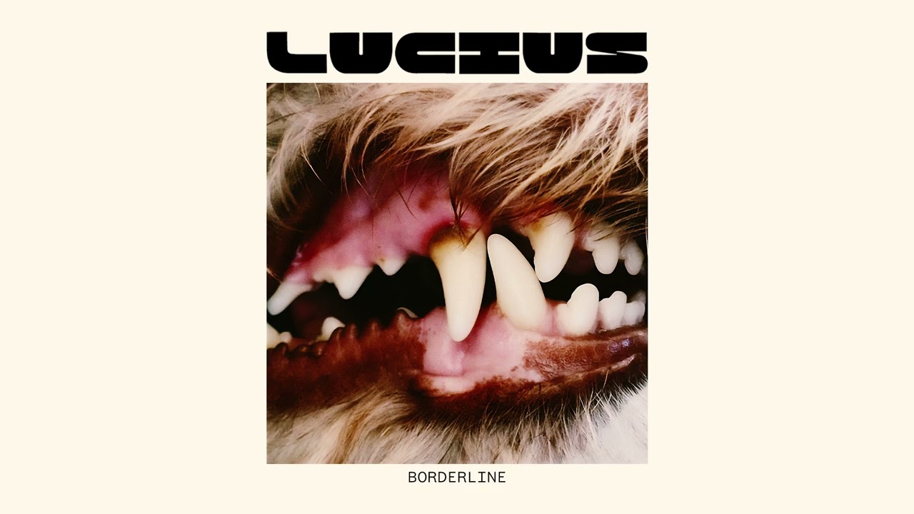Watch Lucius - Borderline (Official Audio) on YouTube Watch Lucius - Borderline (Official Audio) on YouTube