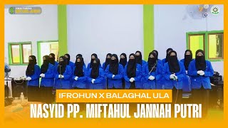 Ifrohun x Balaghal Ula | Nasyid PP. Miftahul Jannah Putri