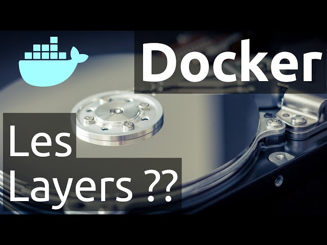 Les layers Docker, c'est quoi ?