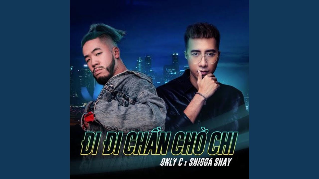 Đi Đi Chần Chờ Chi (feat. Shigga Shay)