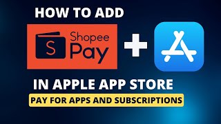 How to Add ShopeePay in Apple App Store