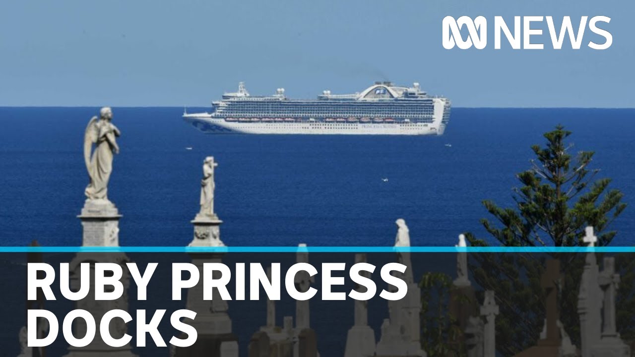 Coronavirus: Ruby Princess docks at Port Kembla as criminal investigation announced | ABC News