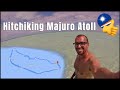 👍🏽 Hitchhiking Majuro Atoll  |  🇲🇭 Marshall Islands 🇲🇭