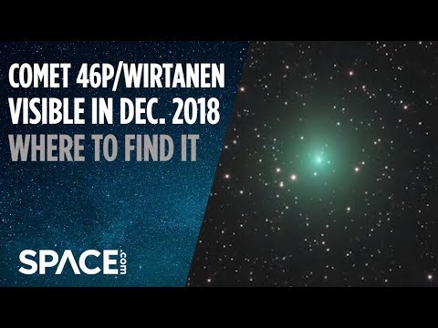 Comet 46P/Wirtanen is Visible in Dec. 2018 - Where to Look