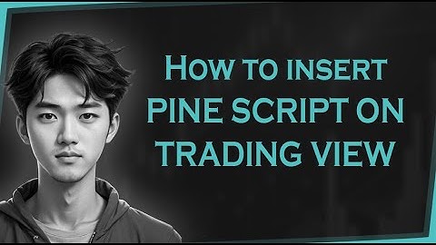 How To Insert a Pine Script on TradingView (Full Guide 2025)