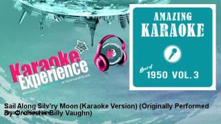 Amazing Karaoke - Sail Along Silv'ry Moon (Karaoke Version)