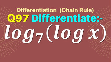 Q97 | Differentiate 〖log〗_7⁡(log⁡x ) | Differentiation of log base 7 log x | Derivative of log7 logx