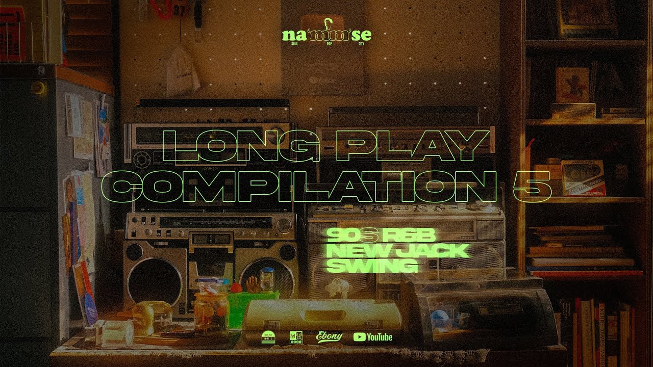 NAMMSE] Earlsome Mix Playlist 90s R&B New Jack Swing Long Play