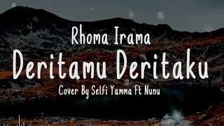 DERITAMU DERITAKU - Rhoma Irama Cover + Lirik (Cover By Selfi Yamma Ft Nunu)