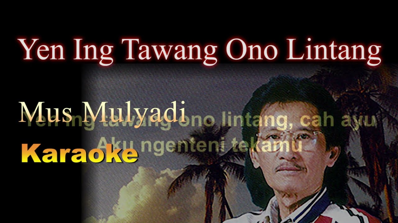 Yen Ing Tawang Ono Lintang   Karaoke   Mus Mulyadi
