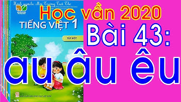 Tiếng Việt lớp 1| Bài 43 au âu êu | Kết nối tri thức với cuộc sống | Learn Vietnammese