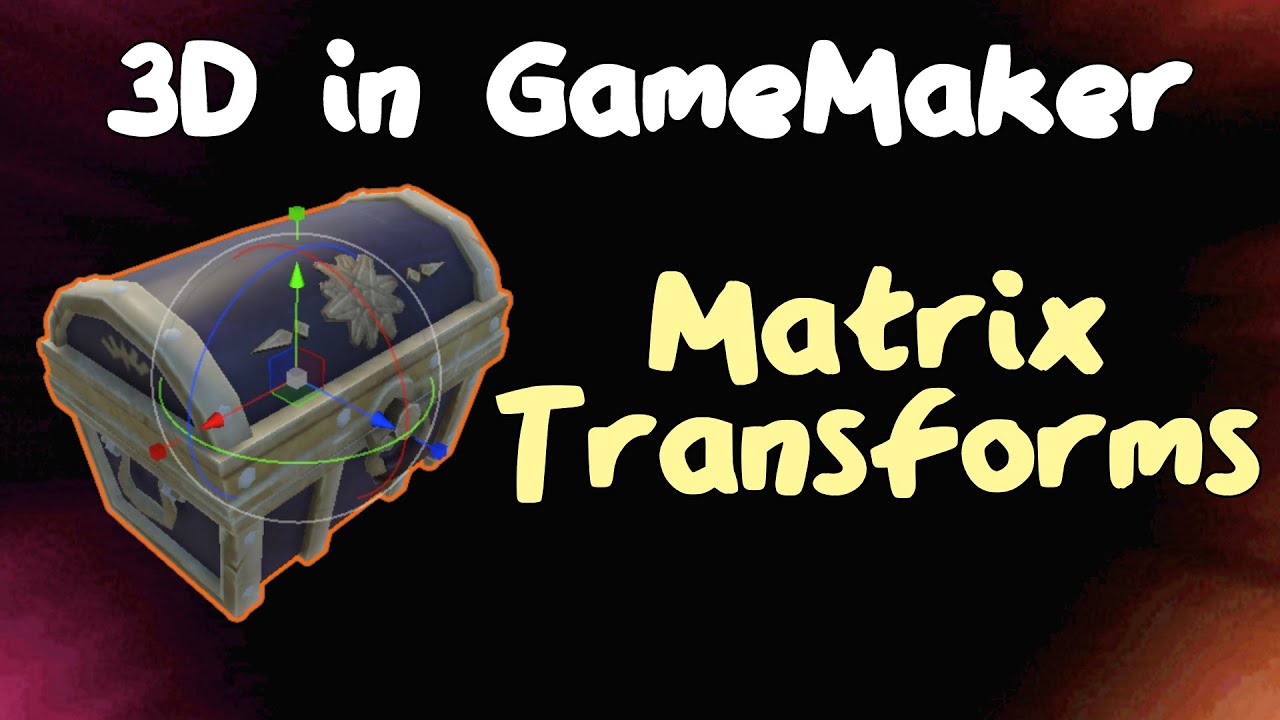 Matrix Transforms: Moving Objects Around in 3D in GameMaker - YouTube
