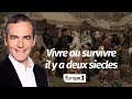 Au cur de lhistoire vivre ou survivre il y a deux sicles franck ferrand