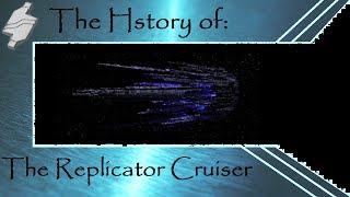 The History of: The Replicator Cruiser (SG1)