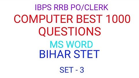 Bihar STET Computer Science  |COMPUTER (MS WORD) BEST 1000 QUESTIONS |COMPUTER FOR RRB PO/CLERK|