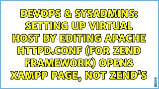 Setting up virtual host by editing apache httpd.conf (for Zend framework) opens XAMPP page, not...