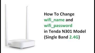 How To Change Tenda router wifi name and wifi password (Model N301 Single band 2.4G Latest Firmware)