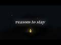 what is your reason to stay?