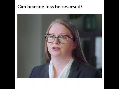 Can hearing loss be reversed?