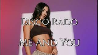 Disco Rado - Me And You | New Italo Disco 2025