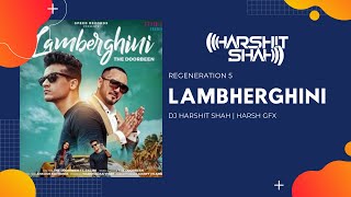 Video thumbnail of "Lambherghini | The DoorBeen | DJ Harshit Shah | Harsh Gfx | Regeneration 5"