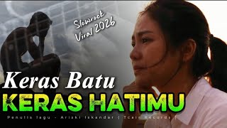 Keras Batu Keras Hatimu | Slowrock sedih terbaru | Tcair Records