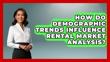How Do Demographic Trends Influence Rental Market Analysis? - Mastering Property Management