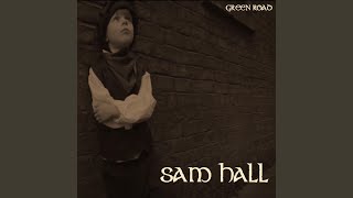Video thumbnail of "Green Road - Sam Hall"