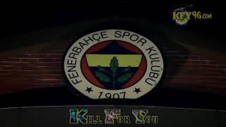 Fenerbahçe KFY-NE Sevmek Ne sevilmek İntro Resimi