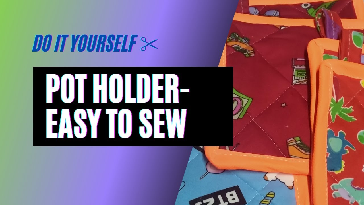 HOW TO SEW A POT HOLDER - easy sewing tutorial - YouTube