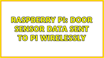 Raspberry Pi: Door sensor data sent to pi wirelessly (2 Solutions!!)