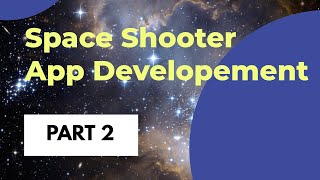 How to make a space shooter game!! Part 2